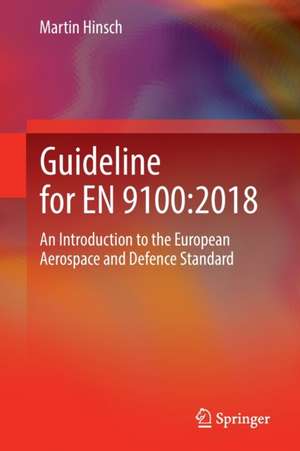 Guideline for EN 9100:2018 : An Introduction to the European Aerospace and Defence Standard de Martin Hinsch