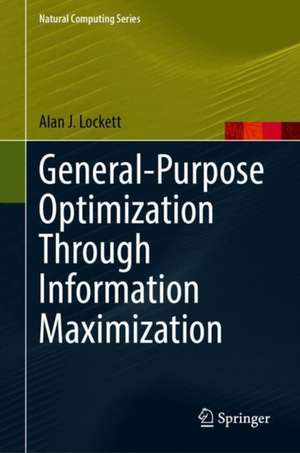 General-Purpose Optimization Through Information Maximization de Alan J. Lockett