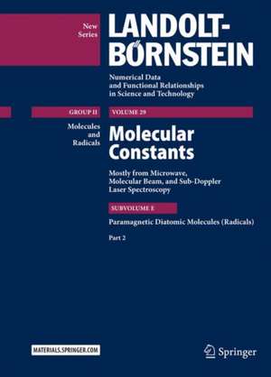 Molecular Constants Mostly from Microwave, Molecular Beam, and Sub-Doppler Laser Spectroscopy: Paramagnetic Diatomic Molecules (Radicals), Part 2 de Wolfgang Hüttner