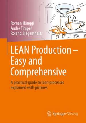 LEAN Production – Easy and Comprehensive: A practical guide to lean processes explained with pictures de Roman Hänggi