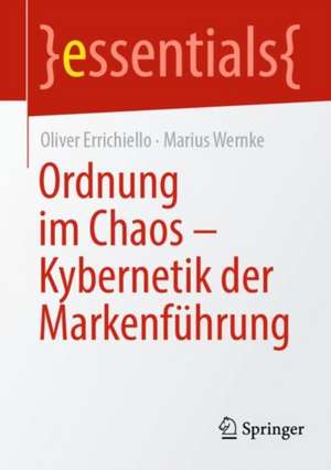 Ordnung im Chaos – Kybernetik der Markenführung de Oliver Errichiello