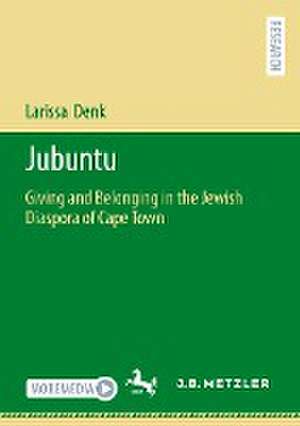 Jubuntu : Giving and Belonging in the Jewish Diaspora of Cape Town de Larissa Denk