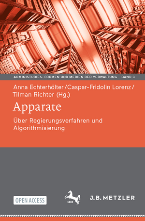 Apparate: Über Regierungsverfahren und Algorithmisierung de Anna Echterhölter