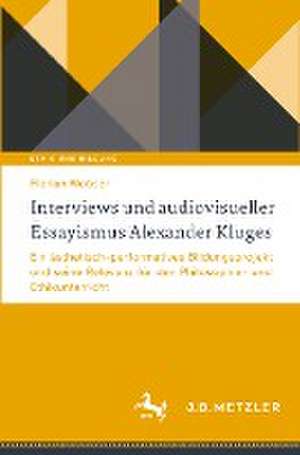 Interviews und audiovisueller Essayismus Alexander Kluges: Ein ästhetisch-performatives Bildungsprojekt und seine Relevanz für den Philosophie- und Ethikunterricht de Florian Wobser