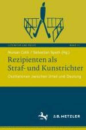 Rezipienten als Straf- und Kunstrichter: Oszillationen zwischen Urteil und Deutung de Nursan Celik