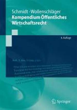 Kompendium Öffentliches Wirtschaftsrecht de Reiner Schmidt