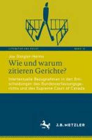 Wie und warum zitieren Gerichte? : Intertextuelle Bezugnahmen in den Entscheidungen des Bundesverfassungsgerichts und des Supreme Court of Canada de Joy Steigler-Herms