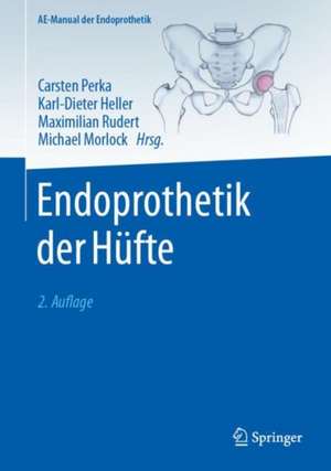 Endoprothetik der Hüfte de Carsten Perka