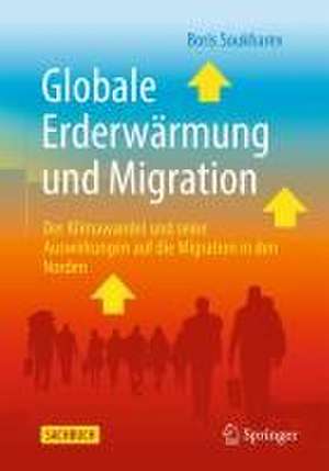 Globale Erderwärmung und Migration: Der Klimawandel und seine Auswirkungen auf die Migration in den Norden de Boris Soukharev