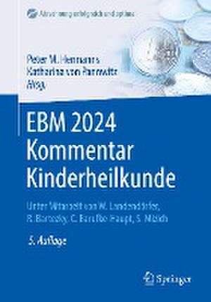 EBM 2024 Kommentar Kinderheilkunde: Kompakt: mit Punktangaben, Eurobeträgen, Ausschlüssen, GOÄ Hinweisen de Peter M. Hermanns