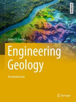 Engineering Geology: An Introduction de Dieter D. Genske