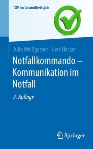 Notfallkommando - Kommunikation im Notfall de Julia Weißgerber