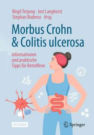 Morbus Crohn und Colitis ulcerosa: Informationen und praktische Tipps für Kinder, Jugendliche und Erwachsene de Dr. med. Birgit Terjung