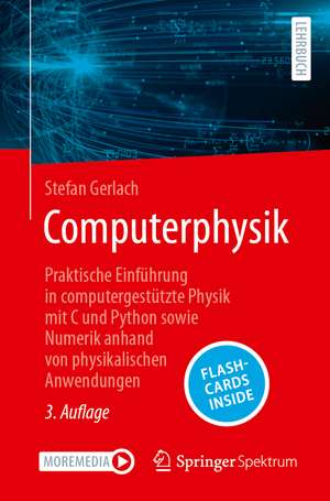 Computerphysik: Praktische Einführung in computergestützte Physik mit C und Python sowie Numerik anhand von physikalischen Anwendungen de Stefan Gerlach