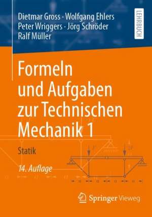 Formeln und Aufgaben zur Technischen Mechanik 1: Statik de Dietmar Gross