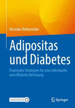 Adipositas und Diabetes: Praxisnahe Strategien für eine individuelle und effiziente Betreuung de Veronika Hollenrieder