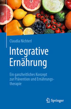 Integrative Ernährung de Claudia Nichterl