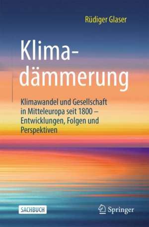 Klimadämmerung de Rüdiger Glaser
