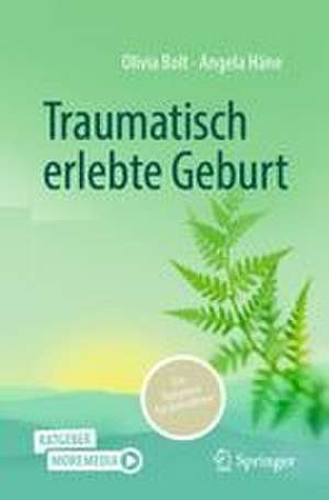 Traumatisch erlebte Geburt de Olivia Bolt