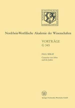 Caesarius von Arles und die Juden: 389. Sitzung am 17. Januar 1996 in Düsseldorf de Paul Mikat