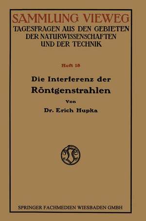 Die Interferenz der Röntgenstrahlen de Erich Hupka