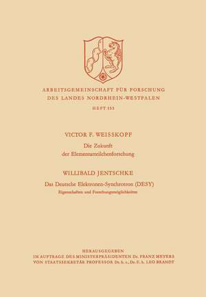 Die Zukunft der Elementarteilchenforschung. Das Deutsche Elektronen-Synchrotron (DESY) Eigenschaften und Forschungsmöglichkeiten de Victor Frederick Weisskopf