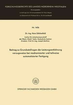 Beitrag zu Grundsatzfragen der Leistungsentlohnung vorzugsweise bei mechanisierter und teilweise automatisierter Fertigung de Hans Schönefeld