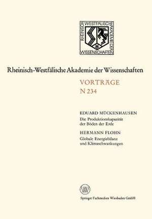 Die Produktionskapazität der Böden der Erde. Globale Energiebilanz und Klimaschwankungen: 215. Sitzung am 4. April 1973 in Düsseldorf de Hermann Flohn