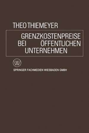 Grenzkostenpreise bei Öffentlichen Unternehmen de Theo Thiemeyer