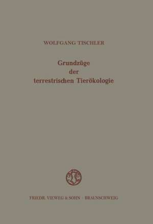 Grundzüge der terrestrischen Tierökologie de Wolfgang Tischler