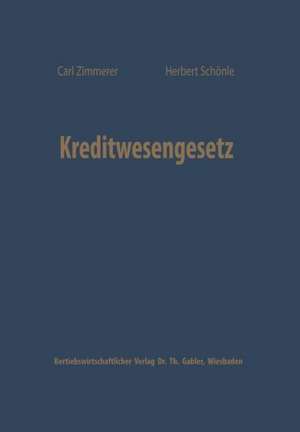 Kreditwesengesetz: Systematische Einführung und Kommentar de Carl Zimmerer