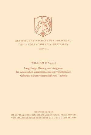 Langfristige Planung und Aufgaben der Atlantischen Zusammenarbeit auf verschiedenen Gebieten in Naturwissenschaft und Technik de William Phelps Allis