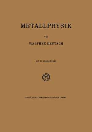 Metallphysik de Walther Deutsch