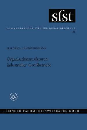 Organisationsstrukturen Industrieller Großbetriebe de Friedrich Landwehrmann