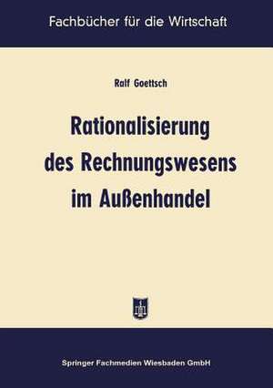 Rationalisierung des Rechnungswesens im Außenhandel de Ralf Goettsch