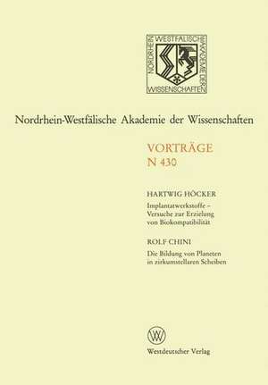 Implantatwerkstoffe — Versuche zur Erzielung von Biokompatibilität. Die Bildung von Planeten in zirkumstellaren Scheiben: 414. Sitzung am 8. November 1995 in Düsseldorf de Rolf Höcker