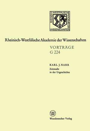 Zeitmaße in der Urgeschichte: 221. Sitzung am 20. April 1977 in Düsseldorf de Karl J. Narr