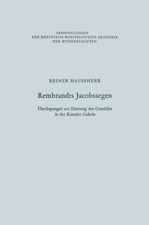 Rembrandts Jacobssegen: Überlegungen zur Deutung des Gemäldes in der Kasseler Galerie de Reiner Haussherr