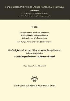 Die Tätigkeitsfelder des höheren Verwaltungsdienstes: Arbeitsansprüche, Ausbildungserfordernisse, Personalbedarf de Gerhard Brinkmann