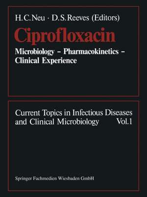 Ciprofloxacin: Microbiology — Pharmacokinetics — Clinical Experience de H. C. Neu