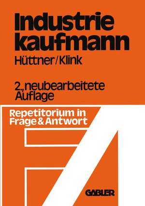 Industriekaufmann: Repetitorium in Frage und Antwort de Erich Hüttner