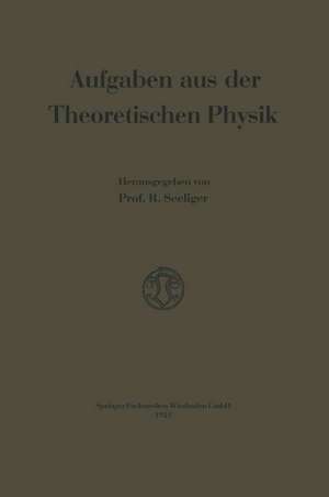 Aufgaben aus der Theoretischen Physik de Rudolf Seeliger