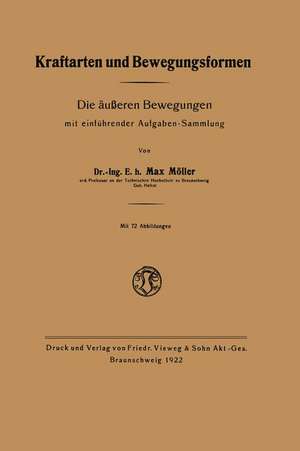 Kraftarten und Bewegungsformen: Die äußeren Bewegungen mit einführender Aufgaben-Sammlung de Max Moeller