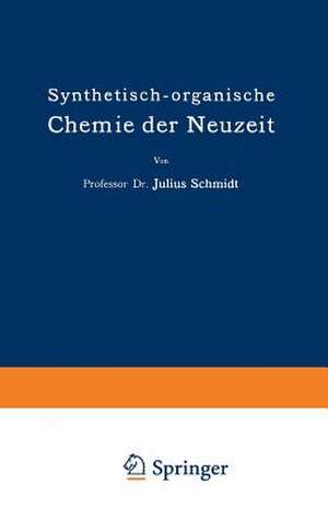 Synthetisch-organische Chemie der Neuzeit de Julius Schmidt