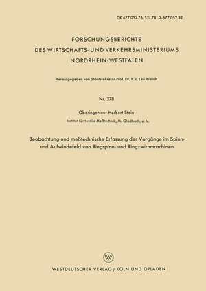 Beobachtung und meßtechnische Erfassung der Vorgänge im Spinn- und Aufwindefeld von Ringspinn- und Ringzwirnmaschinen de Herbert Stein