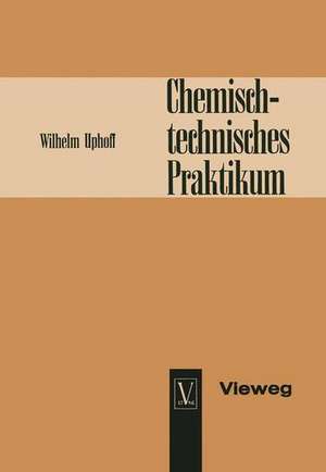 Chemisch-technisches Praktikum de Wilhelm Uphoff