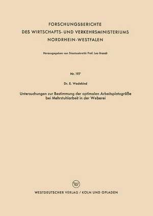 Untersuchungen zur Bestimmung der optimalen Arbeitsplatzgröße bei Mehrstuhlarbeit in der Weberei de Erich Wedekind