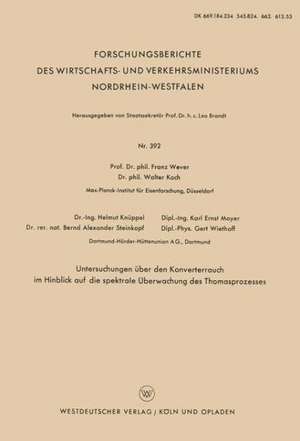 Untersuchungen über den Konverterrauch im Hinblick auf die spektrale Überwachung des Thomasprozesses de Franz Wever