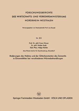 Änderungen des Habitus und der Gitterkonstanten des Zementits in Chromstählen bei verschiedenen Wärmebehandlungen de Franz Wever