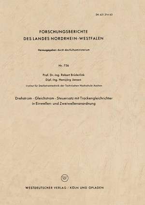 Drehstrom — Gleichstrom — Steuersatz mit Trockengleichrichter in Einwellen- und Zweiwellenanordnung de Robert Brüderlink